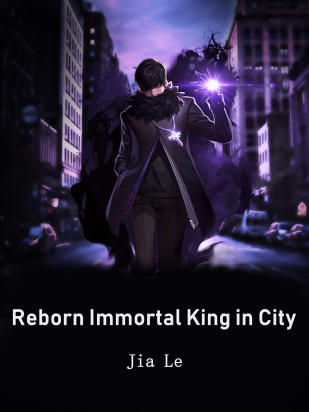 Reborn Immortal King in City